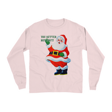 Better Not Pout Long Sleeve Shirt